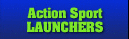 Action Sport LAUNCHERS